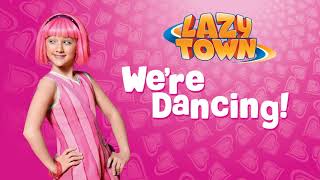 We're Dancing | LazyTown