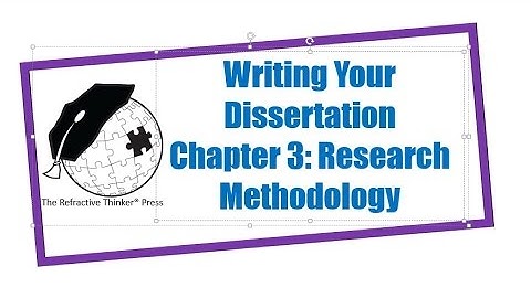 Dr. Cheryl Lentz: Chapter 3: Research Methodology: Dissertation Writing Tips