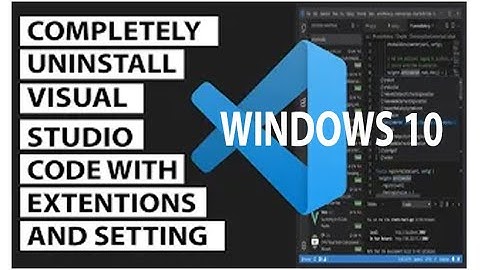 how to completely uninstall visual studio code with extensions and settings
