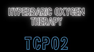 TcPO2 - Transcutaneous oximetry in Hyperbaric Oxygen Therapy