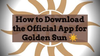 How to Download the Official App for Golden Sun ☀️@13PlusEdge screenshot 1