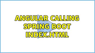 Angular calling Spring Boot index.html