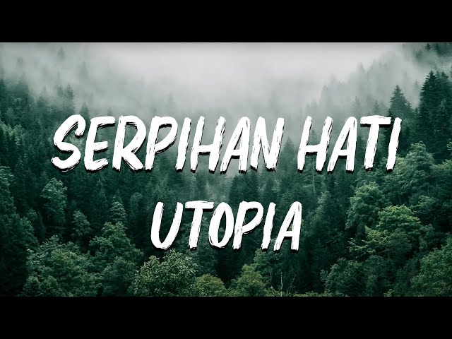 Utopia - Serpihan Hati (Lirik) class=