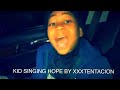 Kid Singing Hope By XXXTENTACION (Full Song)