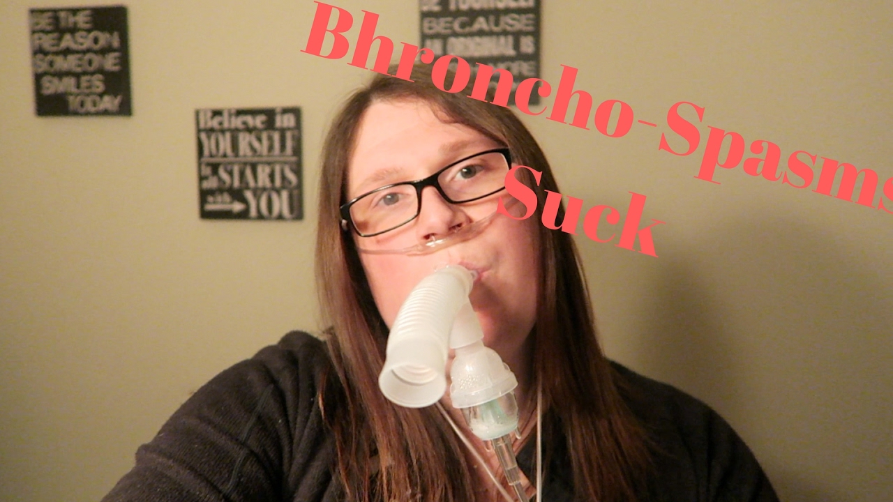 Bhroncospasms Suck 😨