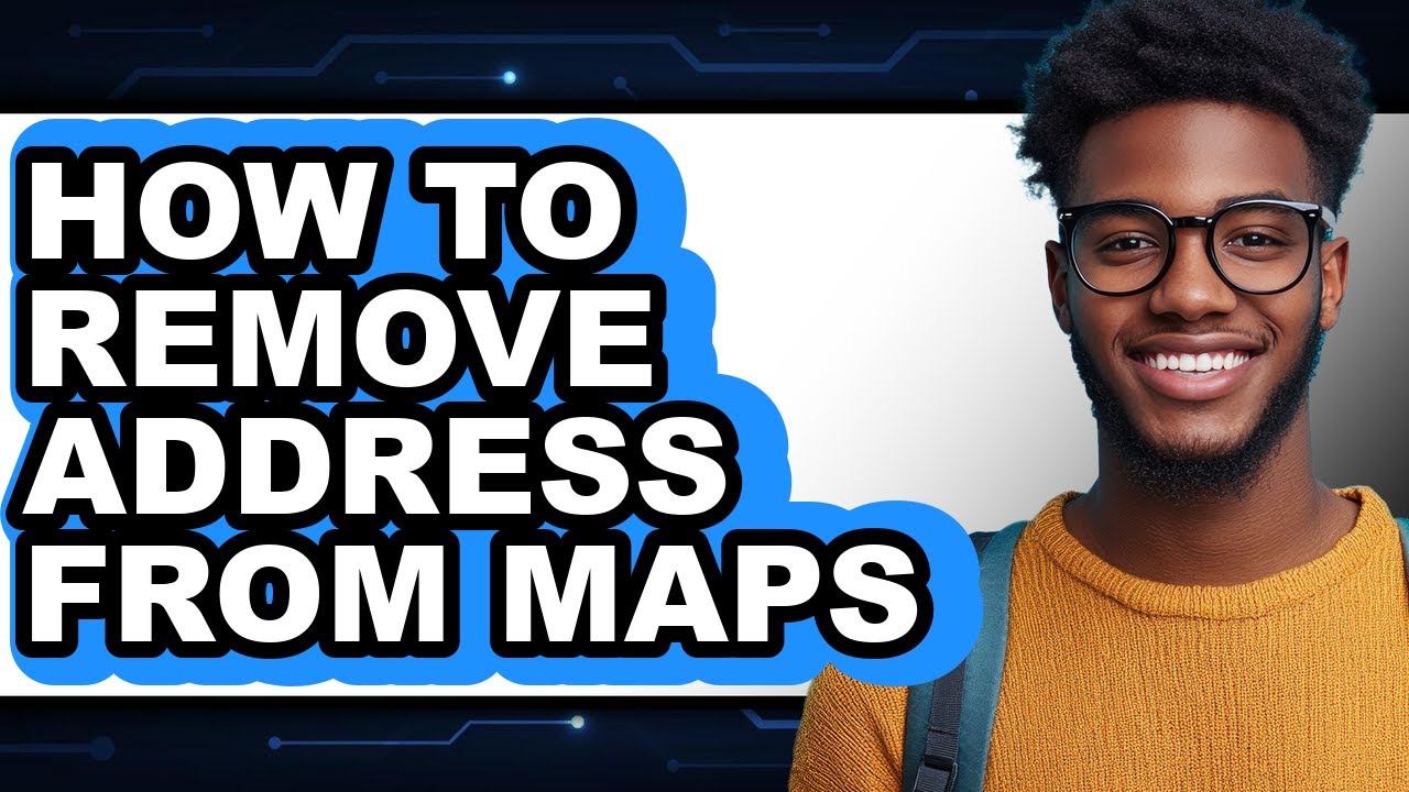 Remove Address Ui How to Remove Address from Maps - Full Guide - YouTube