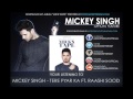 Mickey Singh - Tere Pyar Ka Ft. Raashi Sood (Official Audio)