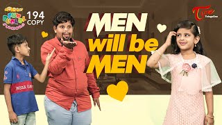 Fun Bucket JUNIORS | Epi 194 | MEN Will be MEN | Comedy Web Series | TeluguOne