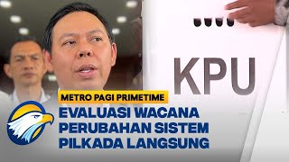 Ketua DPD RI Dukung Evaluasi Pilkada Langsung, Ini Alasannya!  - [Metro Pagi Primetime]