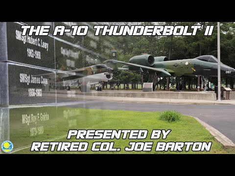 The A-10 Thunderbolt II - Present By Col. Joe Barton