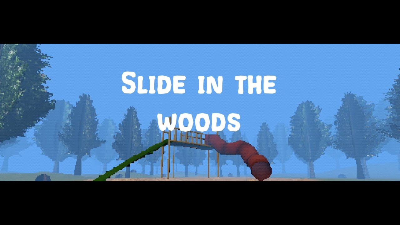 Slide in the woods (no commentary)