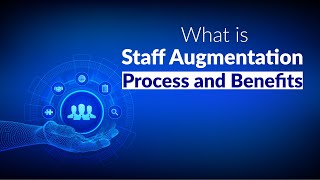 What is Staff Augmentation | Process and Benefits