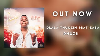 Dlala Thukzin  Phuze Ft Zaba