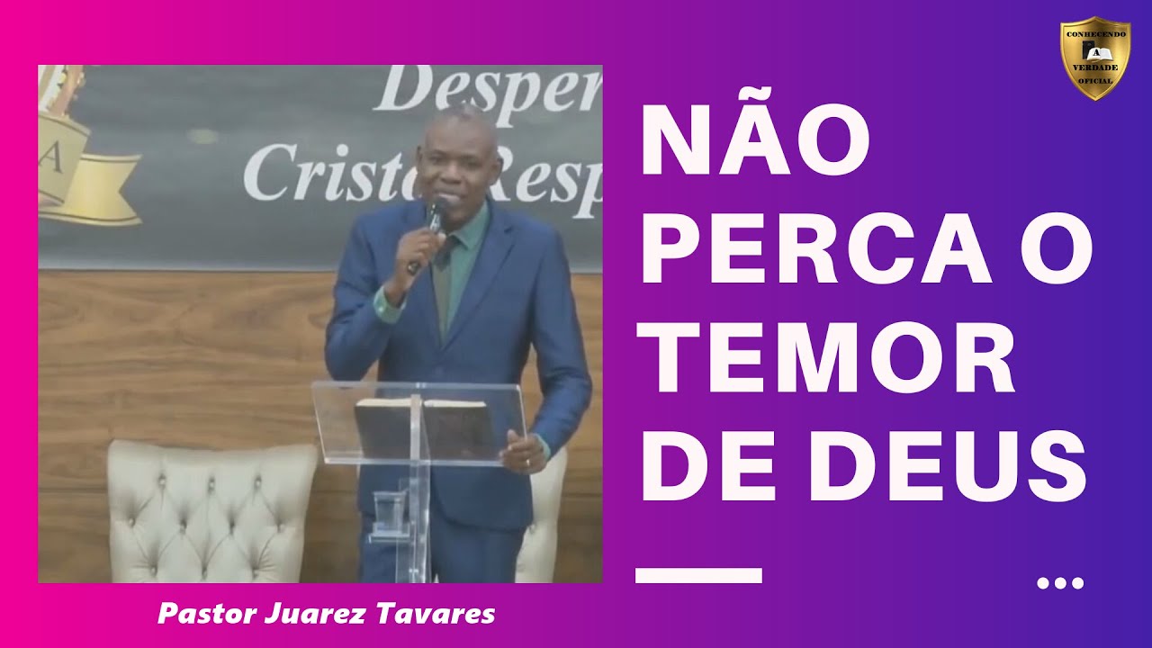 🔴 Pastor Juarez Tavares 🔥 Não Perca o Temor de DEUS ❗❗❗