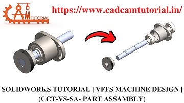 SOLIDWORKS TUTORIAL | VFFS MACHINE DESIGN | CCT-VS-SA- Assambly