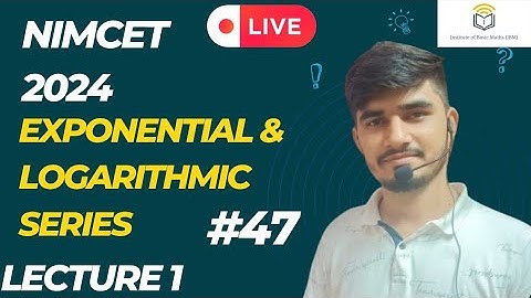 Nimcet 2024 | Exponential and Logarithm Series | Lecture 1 | Vijaypal Choudhary