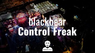 blackbear - Control Freak (Lyrics)