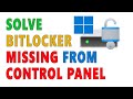 Troubleshooting Missing BitLocker Drive Encryption Option in Windows 10/11 Control Panel