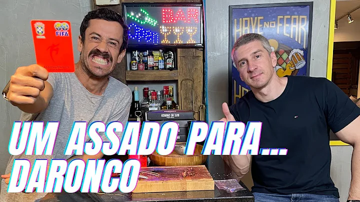 UM ASSADO PARA... DARONCO | #11