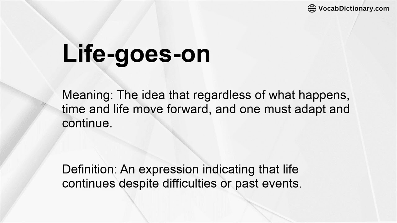 Life-goes-on Meaning