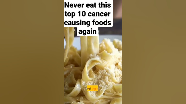 Top 10 cancer causing foods to avoid. Never eat them again
