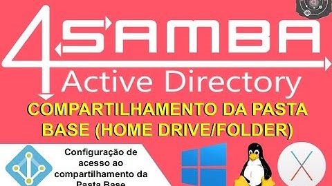 🗂 Configurando o compartilhamento do Home Drive Pasta Base no SAMBA 4 Level 2