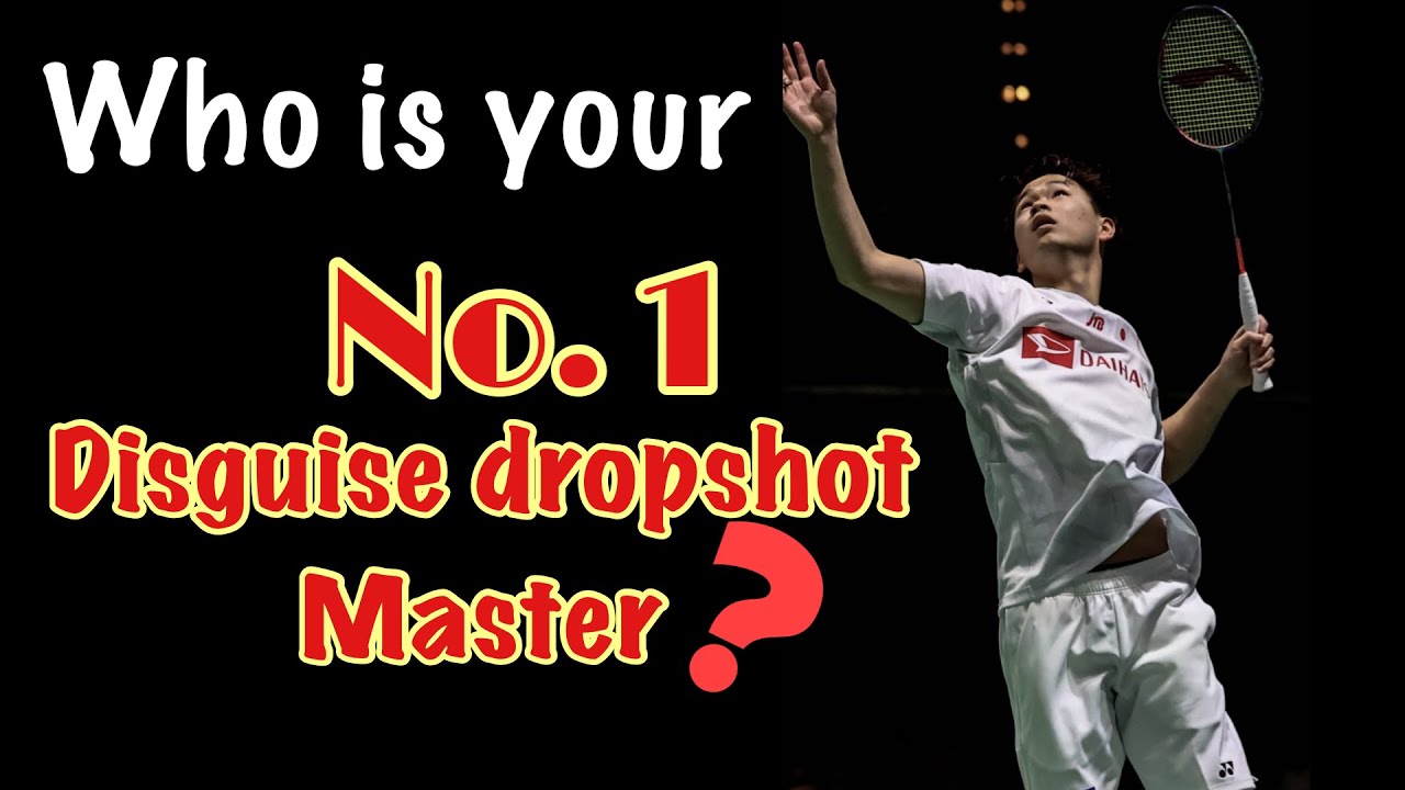 Who is your No.1 badminton Disguise Dropshot Master??? Deception drop shot KING