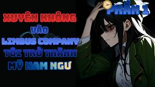 Xuyên Không Vào Limbus Company , Tôi Trở Thành Mỹ Nam Ngư | Phần 1