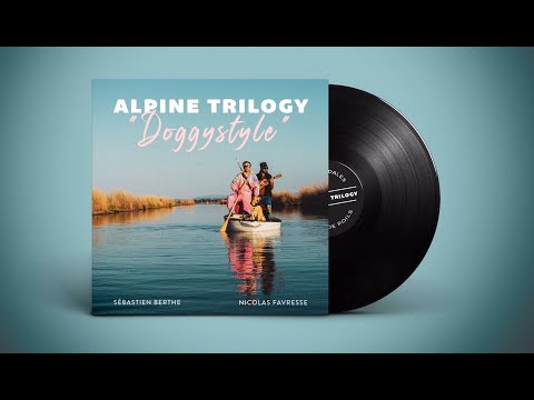 Alpine Trilogy “Doggystyle” - Des pédales, nos boules de poils