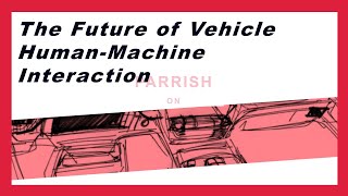 The Future of Vehicle Human-Machine Interaction