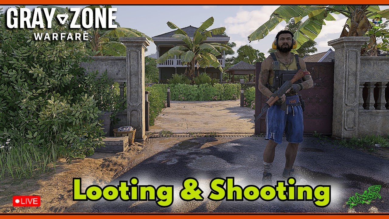 Gray Zone Warfare- 🔥Looting & Shooting🔥