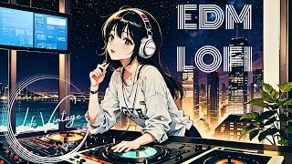 Lofi EDM สำหรับฟังเวลาที่อยากเพิ่มพลัง🔥