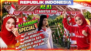 SPECIAL 17 AGUSTUR DJ LAGU KEBANGSAAN TERBARU COCOK BUAT MUSIK PENGIRING LOMBA 17 SAN 