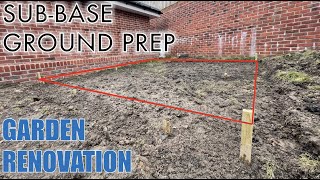 Ground Prep for a Patio Sub Base  GARDEN RENOVATION