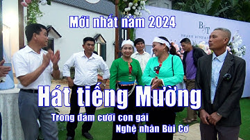 HÁT TIẾNG MƯỜNG TRONG ĐÁM CƯỚI CON GÁI NGHỆ NHÂN BÙI ĐỨC CƠ CỰC HAY