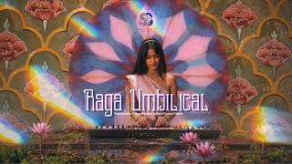 Raga Umbilical | World Music x Psychedelic Downtempo x Indian Classical | Singularity Beats ♫
