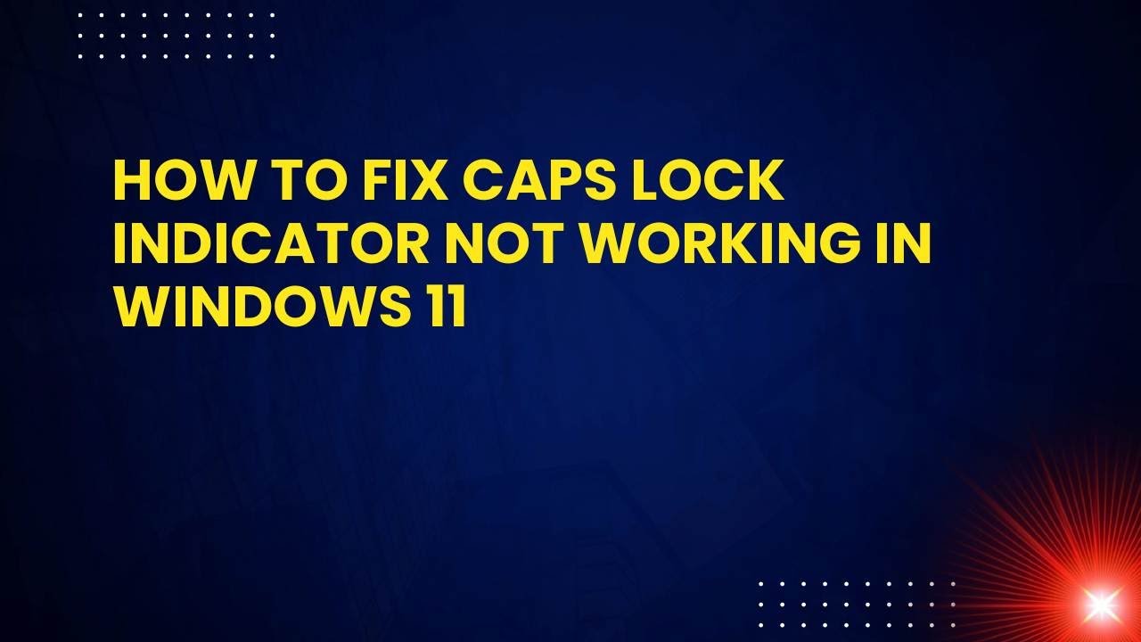 How to Fix Caps Lock Indicator Not Working in Windows 11 - YouTube