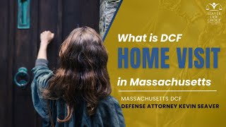 What is the DCF Home Visit in Massachusetts