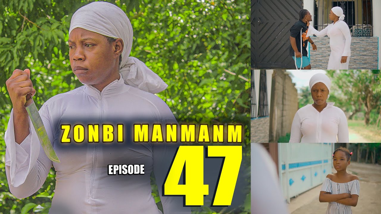 ZONBI MANMAN M EPISODE 47 ( Woyy!!! Gade sa ZONBI a Fè KERVENS😳)