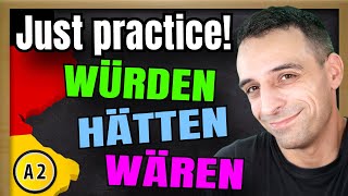 German Practice Exercises A2 - B1 | Konjunktiv 2 WÜRDEN HÄTTEN WÄREN