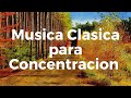 ★★ Musica Clasica para Concentracion y Memoria Rapida ★★