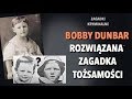 CZY BOBBY DUNBAR ZOSTAŁ ODNALEZIONY? | KAROLINA ANNA