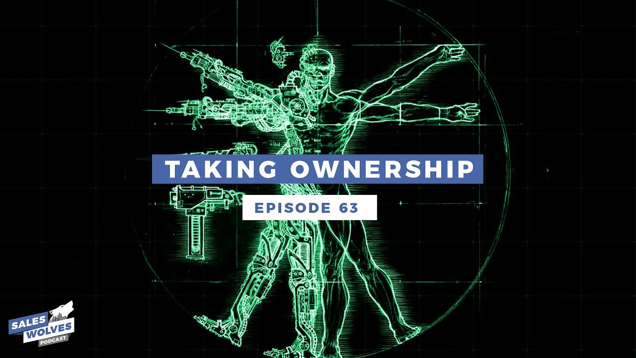 Sales Wolves Podcast- Episode 63 "Taking Ownership"