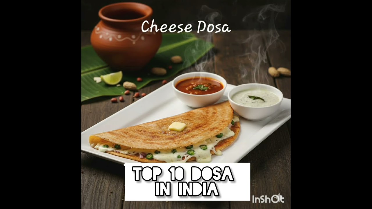 Top 10 Dosa in India 🔥🇮🇳 