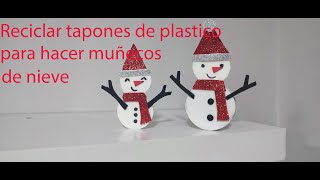 Reciclar tapones de plástico ,para hacer muñequitos de nieve