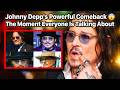 Johnny Depp’s Powerful Comeback 😱 The Moment Everyone Is Talking About