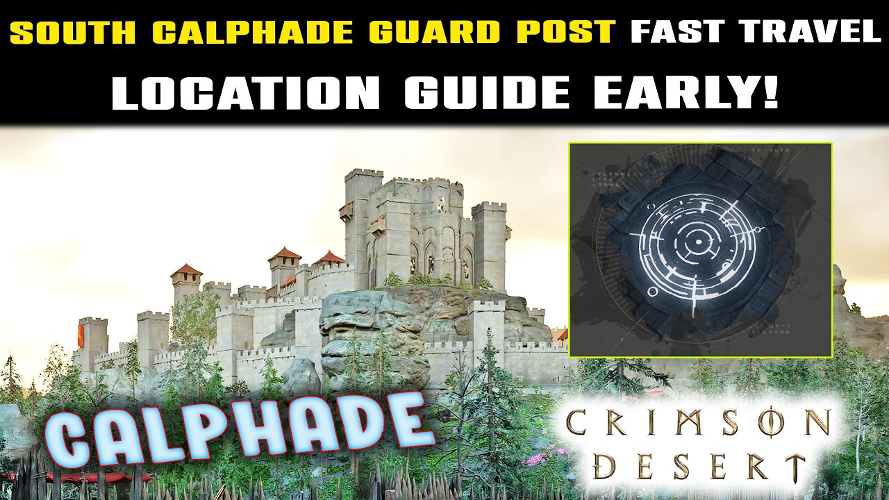 SOUTH CALPHADE GUARD POST FAST TRAVEL | CALPHADE Teleport Location ...