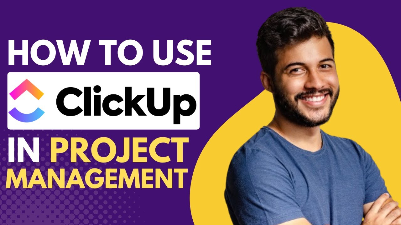 How to Use Clickup in Project Management STEP BY STEP TUTORIAL - YouTube