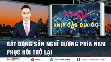 Nhịp cầu địa ốc  Bất động sản nghỉ dưỡng phía Nam phục hồi trở lại