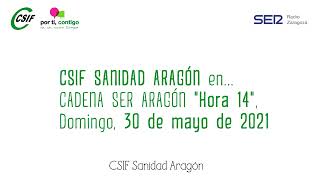 2021.05.30-Csif Sanidad Aragón Cadena Ser Hora 14-Plazas De Médicos Especialistas Sin Cubrir